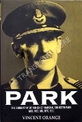 Book cover of Sir Keith Park - A Biography of Air Chief Marshal Sir Keith Park by ORANGE, Vincent 